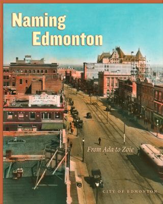 Naming Edmonton : from Ada to Zoie