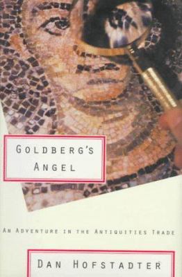 Goldberg's Angel : an adventure in the antiquities trade