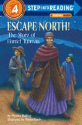 Escape North! : the story of Harriet Tubman
