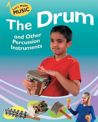 The drum and other percussion instruments