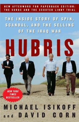 Hubris : the inside story of spin, scandal, and the selling of the Iraq War