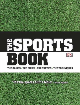 The sports book : the games, the rules, the tactics, the techniques