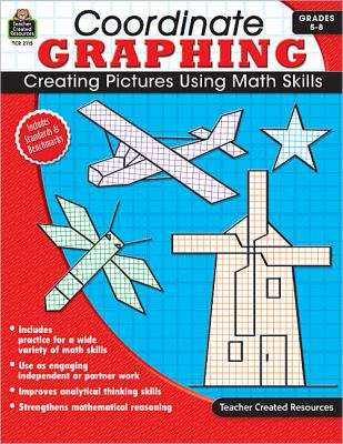 Coordinate graphing : creating pictures using math skills. grades 5-8 /