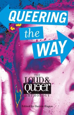 Queering the way : the Loud and Queer anthology