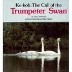 Ko-hoh : the call of the trumpeter swan