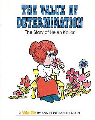 The value of determination : the story of Helen Keller