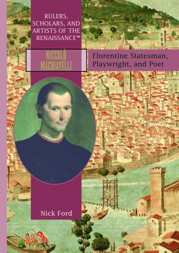Niccolò Machiavelli : Florentine statesman, playwright, and poet