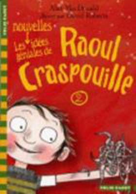Les nouvelles idées géniales de Raoul Craspouille