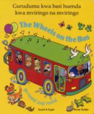 The wheels on the bus go round and round = Gurudumu kwa basi huenda kwa mviringo na mviringo