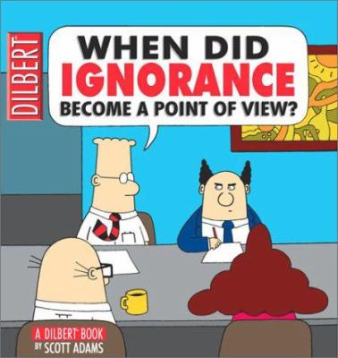 When did ignorance become a point of view?