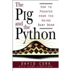 The pig and the python : how to prosper from the aging baby boom