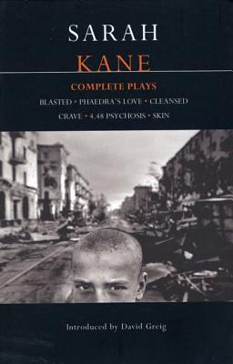 Complete plays : Blasted, Phaedra's love, Cleansed, Crave, 4.48 psychosis, Skin