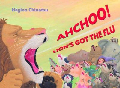 Ahchoo! : lion's got the flu