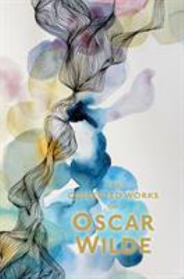 Collected works of Oscar Wilde : the plays, the poems, the stories and the essays including De Profundis.