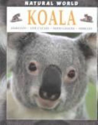 Koala : habitats, life cycles, food chains, threats