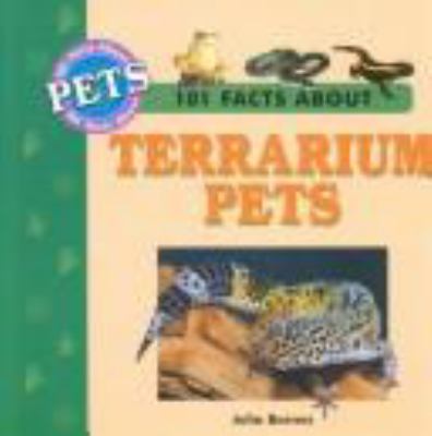 101 facts about terrarium pets