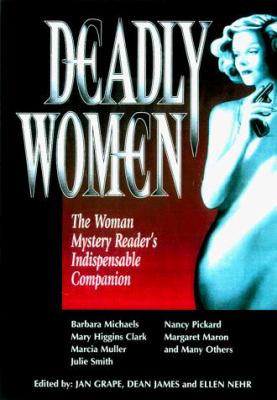 Deadly women : the woman mystery reader's indispensable companion