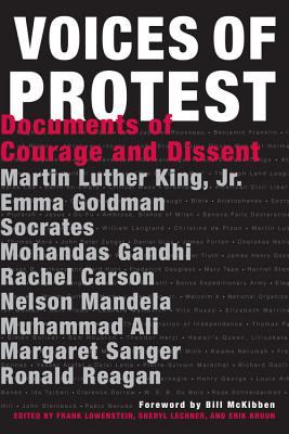 Voices of protest : documents of courage and dissent : Martin Luther King, Jr., Tiananmen Square, Jesus, Communisto manifesto, the Boston Tea Party, Rachel Carson, the U.S. Bill of Rights