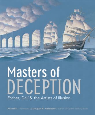 Masters of deception : Escher, Dalí & the artists of optical illusion