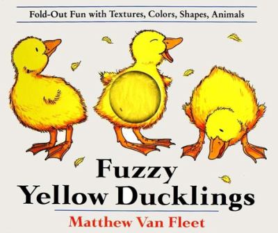 Fuzzy yellow ducklings : fold-out fun with textures, colors, shapes, animals