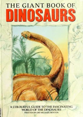 The giant book of dinosaurs : a colorful guide to the fascinating world of the dinosaurs