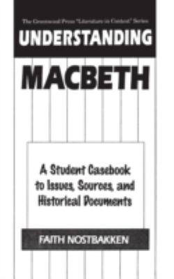 Understanding Macbeth : a student casebook to issues, sources, and historical documents