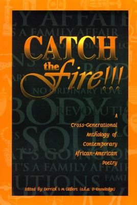 Catch the fire!!! : a cross-generational anthology of contemporary African-American poetry