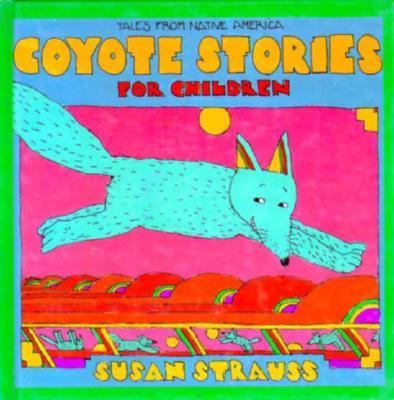 Coyote stories for children : tales from Native America