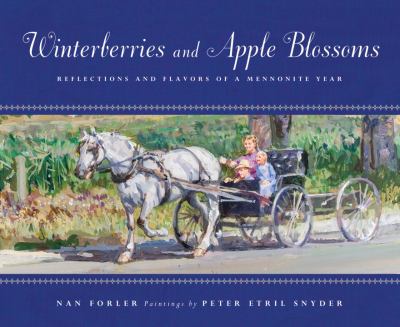 Winterberries & apple blossoms : reflections and flavors of a Mennonite year