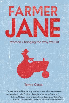 Farmer Jane : women changing the way we eat