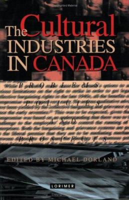 The cultural industries in Canada : problems, policies and prospects