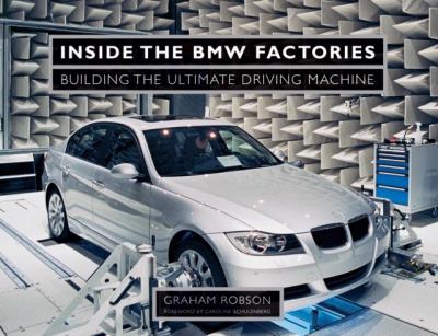 Inside the BMW factories : building the ultimate driving machine