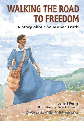 Walking the road to freedom : a story about Sojourner Truth