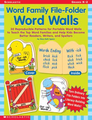 Word family file-folder word walls : 30 reproducible patterns for portable word walls to teach the top word families and help kids become better readers, writers, and spellers