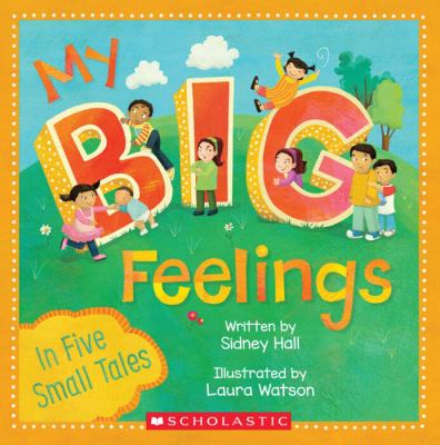 My big feelings : in five small tales