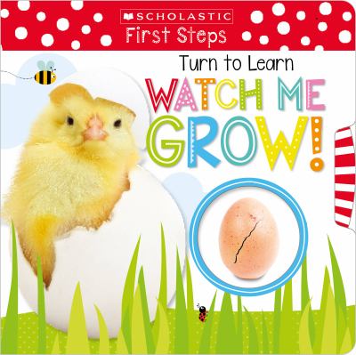 Turn to learn : watch me grow!.