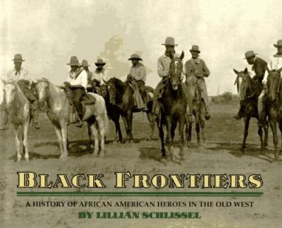 Black frontiers : : a history of African American heroes in the Old West