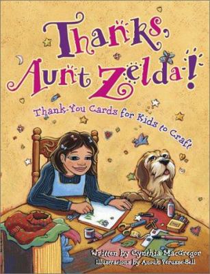 Thanks, Aunt Zelda! : thank-you cards for kids to craft