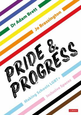 Pride and progress : making schools LGBT+ inclusive spaces