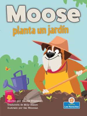 Moose planta un jardín