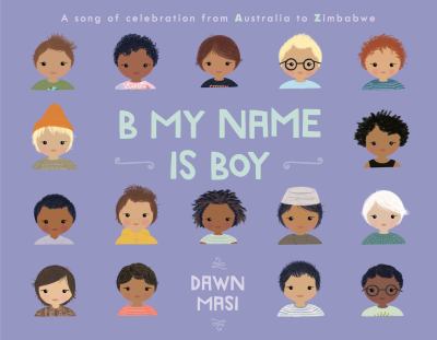 B my name is boy : a song of celebration from Australia to Zimbabwe