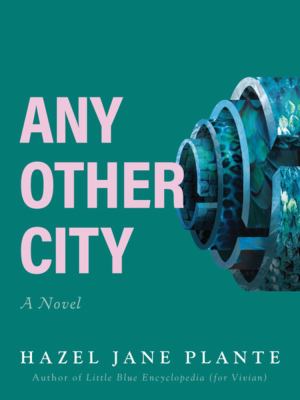 Any other city : a novel