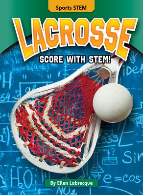 Lacrosse : score with STEM!