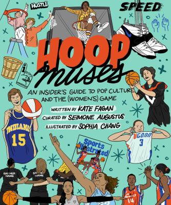Hoop muses : an insider's guide to pop culture and the (women's) game
