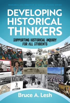 Developing historical thinkers : supporting historical inquiry for all students