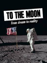 To the Moon : From dream to reality