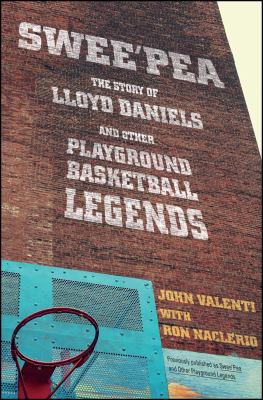 Swee'pea : the story of Lloyd Daniels and other New York playground basketball legends