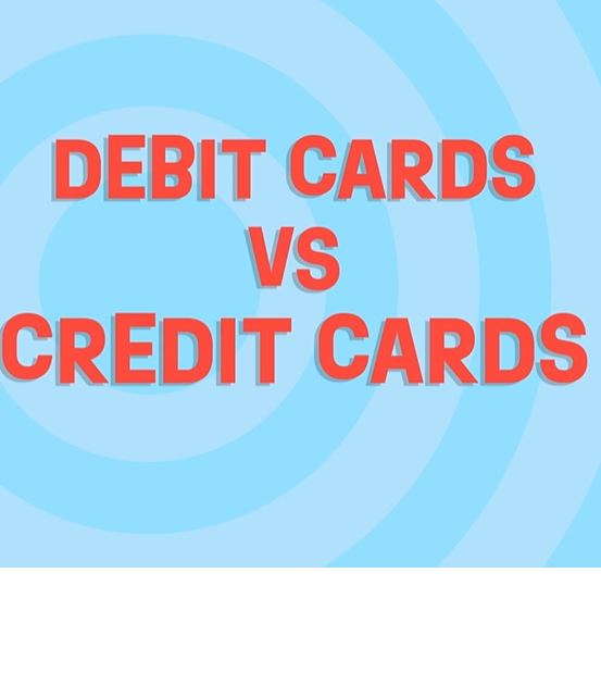 Debit cards vs. Credit cards