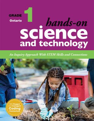 Hands-on science and technology : an inquiry approach with STEM skills and connections, grade 1