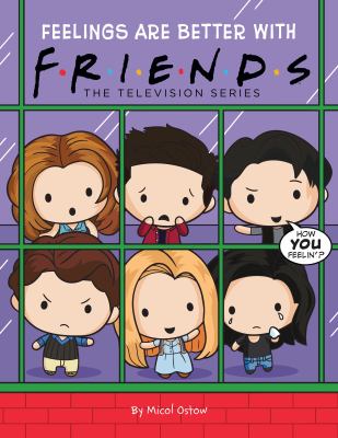 Feelings are better with Friends : the television series